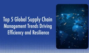 Supply Chain Management Trends