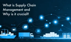 What Is Supply Chain Management