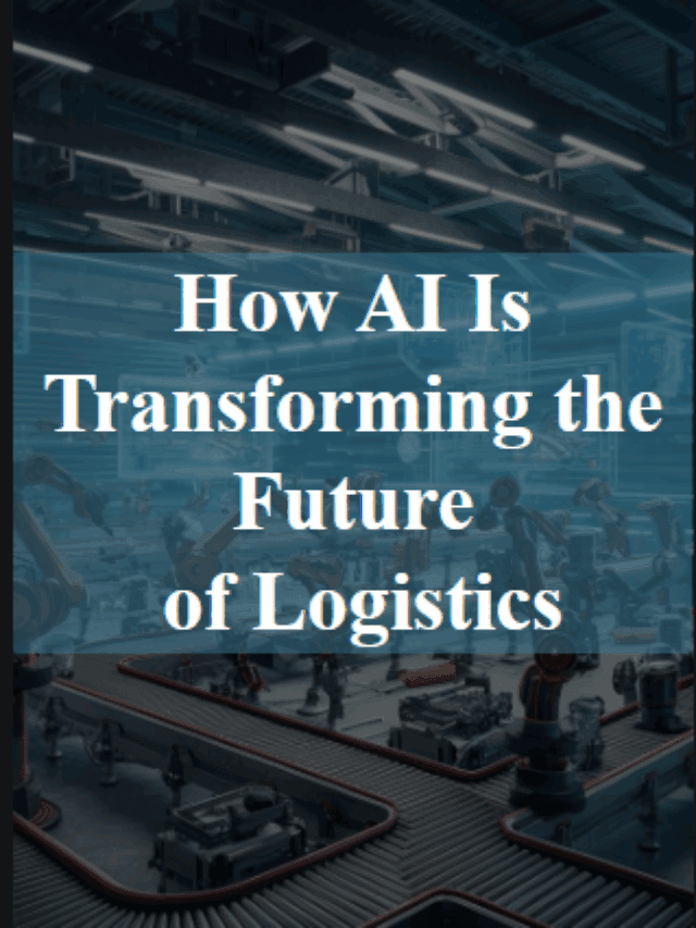 How AI Is Transforming the Future of Logistics - transworldacademy.com
