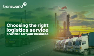 Choosing the right logistics service provider for your business